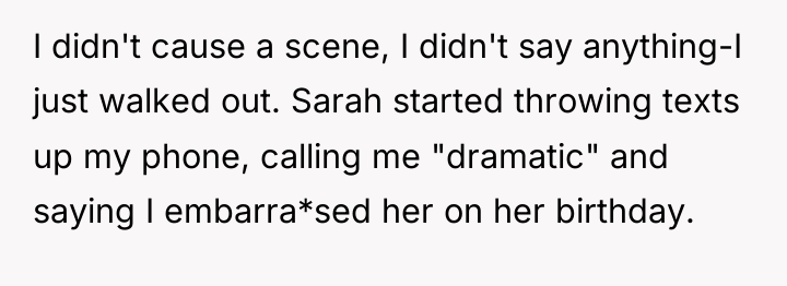 I didn't cause a scene, I didn't say anything-I just...
