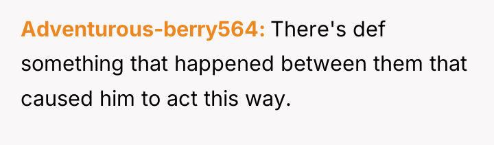 Adventurous-berry564 There's def something that happened between them that caused...