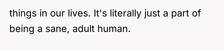 things in our lives. It's literally just a part of...