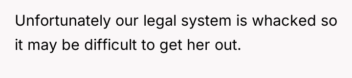 Unfortunately our legal system is whacked so it may be...
