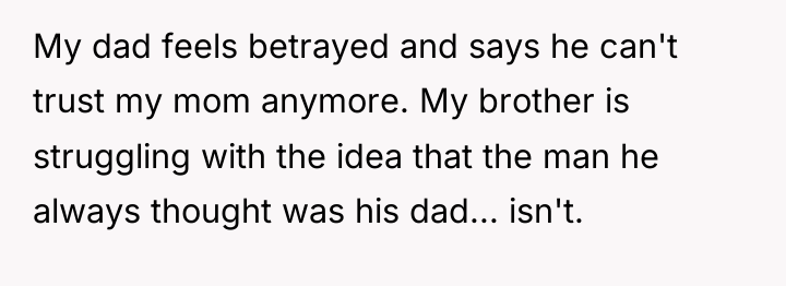 My dad feels betrayed and says he can't trust my...