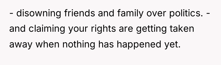 - disowning friends and family over politics. - and claiming...
