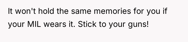 It won't hold the same memories for you if your...