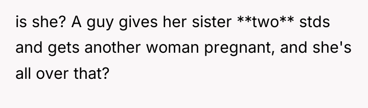 is she? A guy gives her sister **two** stds and...