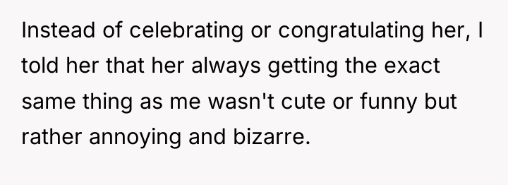 Instead of celebrating or congratulating her, I told her that...
