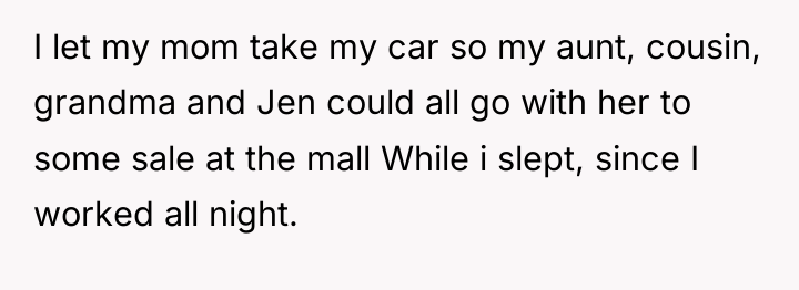I let my mom take my car so my aunt,...