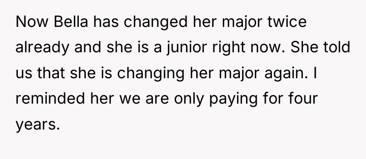 Now Bella has changed her major twice already and she...