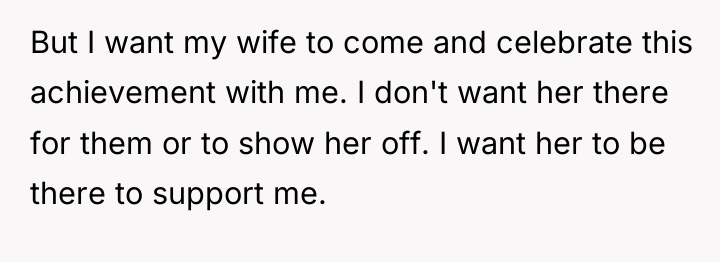 But I want my wife to come and celebrate this...