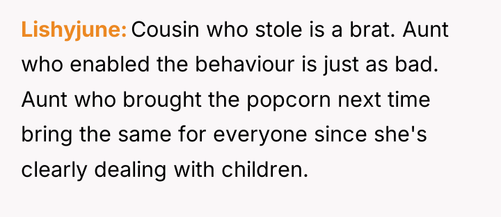 Lishyjune Cousin who stole is a brat. Aunt who enabled...