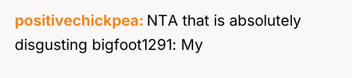 positivechickpea NTA that is absolutely disgusting bigfoot1291: My