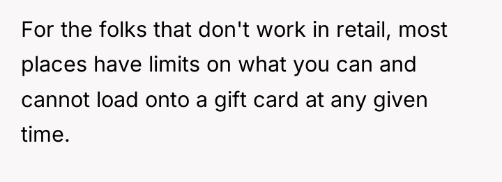 For the folks that don't work in retail, most places...