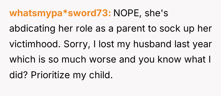 whatsmypa*sword73 NOPE, she's abdicating her role as a parent to...