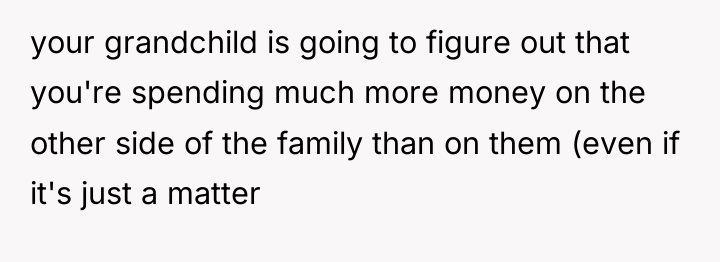 your grandchild is going to figure out that you're spending...