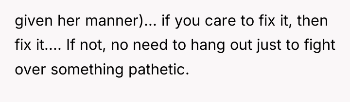 given her manner)... if you care to fix it, then...