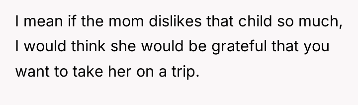 I mean if the mom dislikes that child so much,...