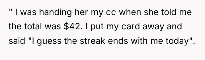 " I was handing her my cc when she told...