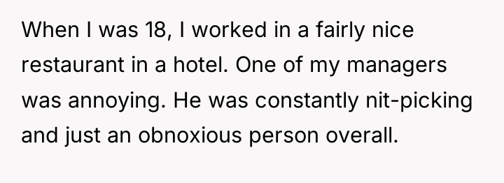 When I was 18, I worked in a fairly nice...