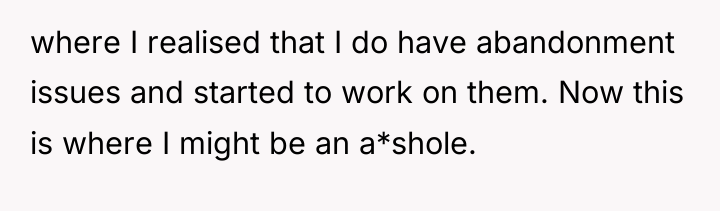 where I realised that I do have abandonment issues and...