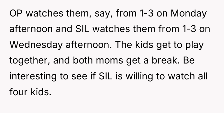 OP watches them, say, from 1-3 on Monday afternoon and...