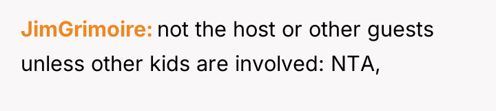 JimGrimoire not the host or other guests unless other kids...