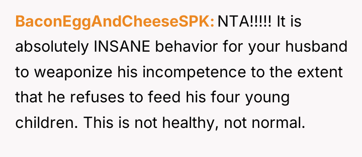 BaconEggAndCheeseSPK NTA!!!!! It is absolutely INSANE behavior for your husband...