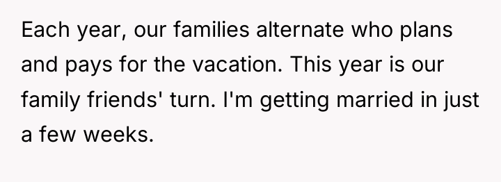 Each year, our families alternate who plans and pays for...