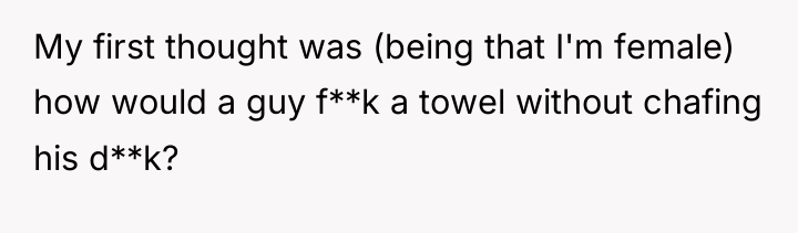 My first thought was (being that I'm female) how would...