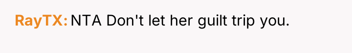 RayTX NTA Don't let her guilt trip you.