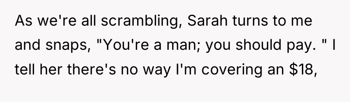 As we're all scrambling, Sarah turns to me and snaps,...