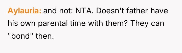 Aylauria and not: NTA. Doesn't father have his own parental...