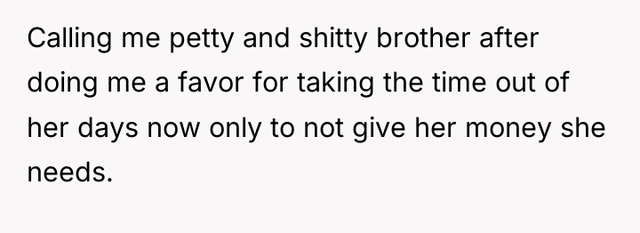 Calling me petty and shitty brother after doing me a...