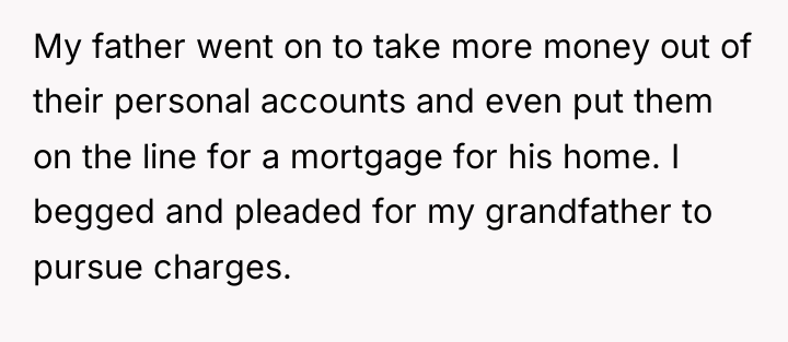 My father went on to take more money out of...