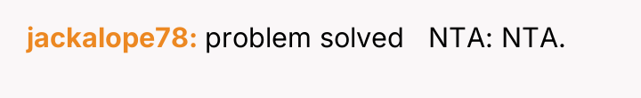 jackalope78 problem solved NTA: NTA.