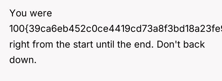 You were 100{39ca6eb452c0ce4419cd73a8f3bd18a23fe95ab4febb092bc2ab1b542eeea82f} right from the start until the end....