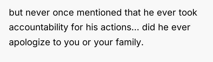 but never once mentioned that he ever took accountability for...