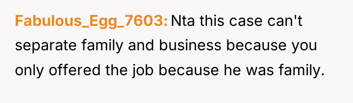 Fabulous_Egg_7603 Nta this case can't separate family and business because...