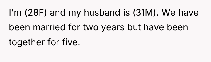 I'm (28F) and my husband is (31M). We have been...