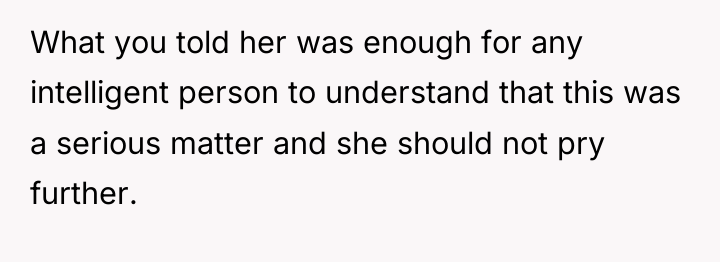 What you told her was enough for any intelligent person...