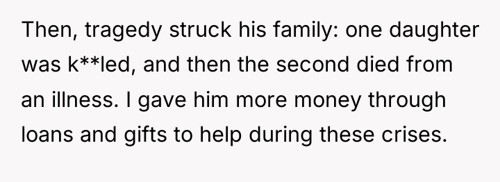 Then, tragedy struck his family: one daughter was k**led, and...
