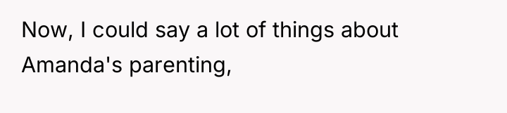 Now, I could say a lot of things about Amanda's...