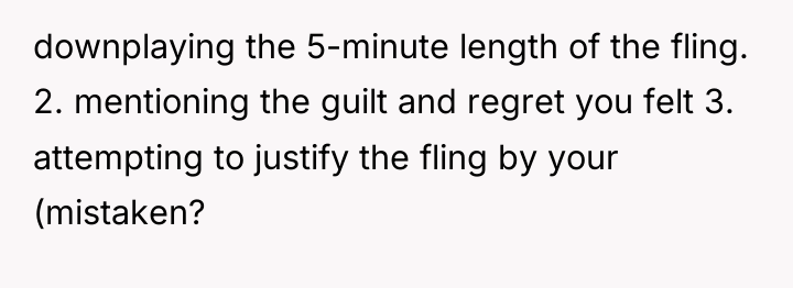 downplaying the 5-minute length of the fling. 2. mentioning the...