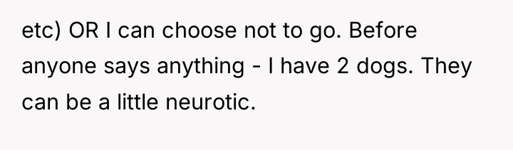 etc) OR I can choose not to go. Before anyone...