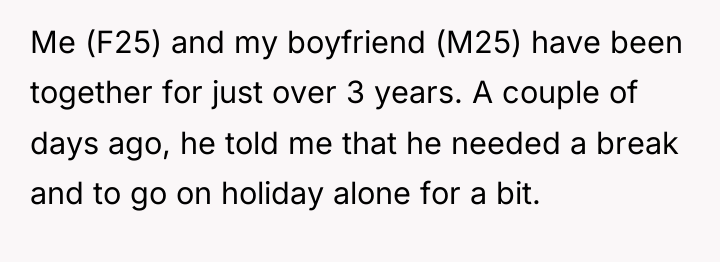 Me (F25) and my boyfriend (M25) have been together for...