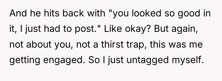 And he hits back with "you looked so good in...