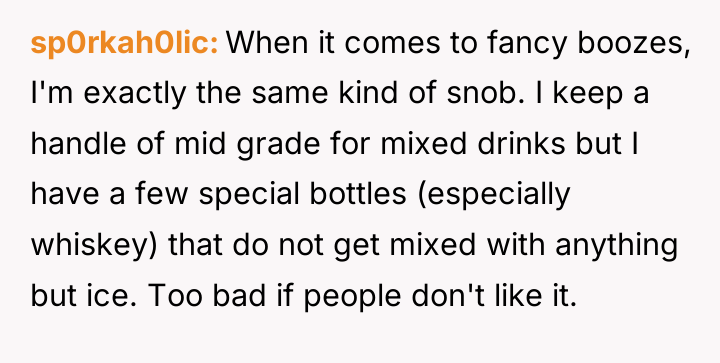 sp0rkah0lic When it comes to fancy boozes, I'm exactly the...