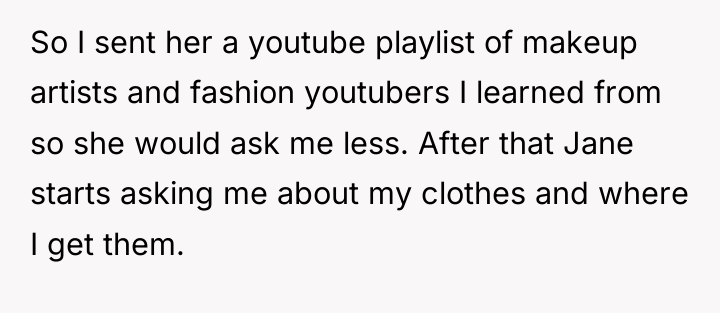 So I sent her a youtube playlist of makeup artists...