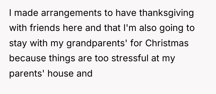 I made arrangements to have thanksgiving with friends here and...