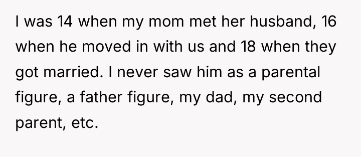 I was 14 when my mom met her husband, 16...