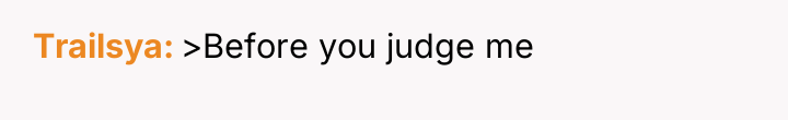 Trailsya >Before you judge me