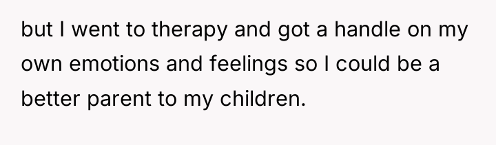 but I went to therapy and got a handle on...
